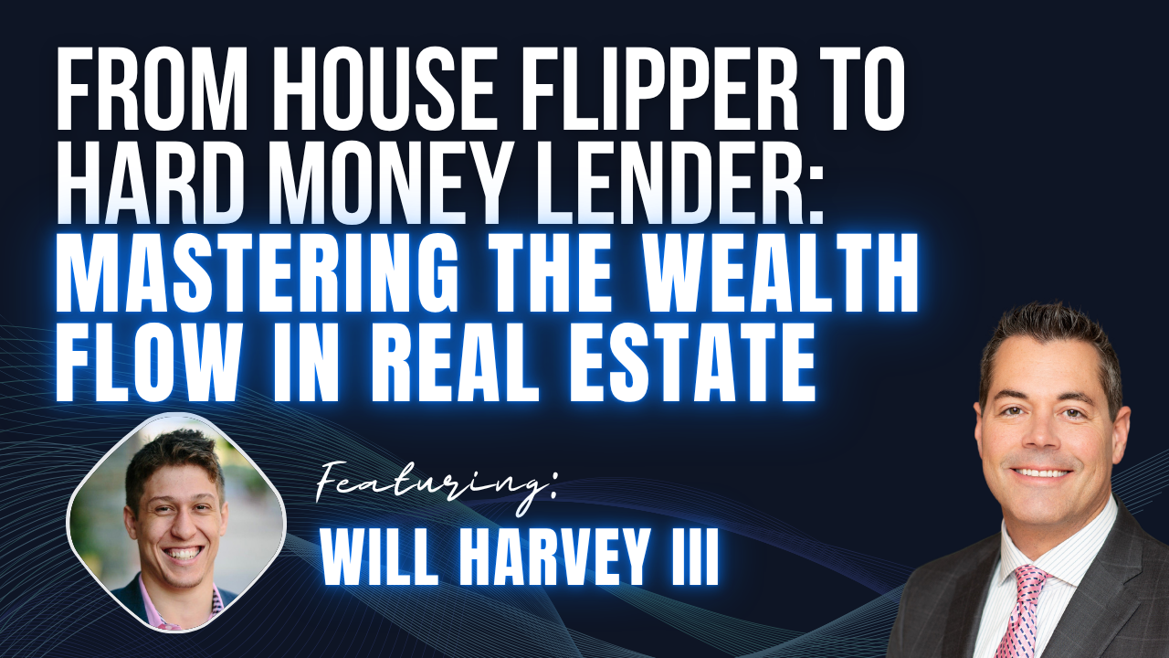 From House Flipper to Hard Money Lender: Mastering the Wealth Flow in Real Estate